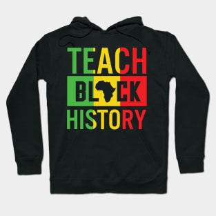 Teach Black History, Black History, Black Lives Matter, African American Hoodie